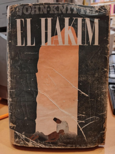 John Knittel - El Hakim- Egy orvos regnye I-II. (egybektve)