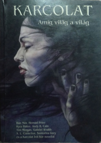 Czinkos Éva (főszerk.) - Karcolat - Amíg világ a világ (2009)