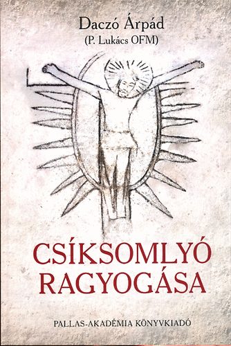 Dacz rpd  (P. Lukcs OFM) - Csksomly ragyogsa