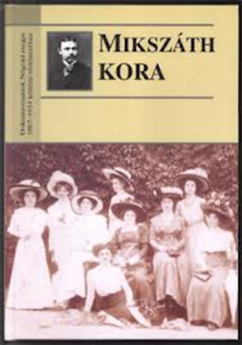 Mikszth kora (Dokumentumok Ngrd megye 1867-1914 kztti trtnethez)