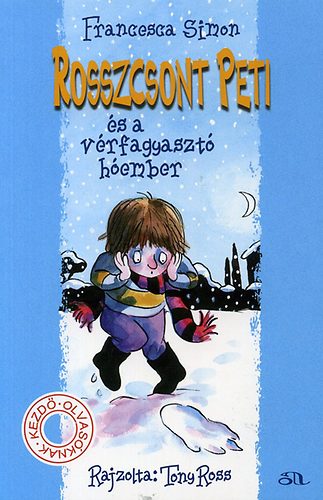 Francesca Simon - Rosszcsont Peti s a vrfagyaszt hember