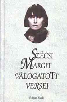 Sz�csi Margit - Sz�csi Margit v�logatott versei