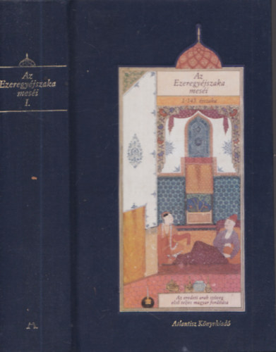 Prileszky Csilla (ford.) - Az Ezeregyéjszaka meséi I-VII. (Az eredeti arab szöveg első teljes magyar fordítása)