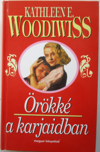 Kathleen E. Woodiwiss - �r�kk� a karjaidban