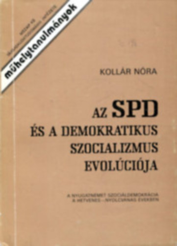 Kollr Nra - Az SPD s a demokratikus szocializmus evolcija