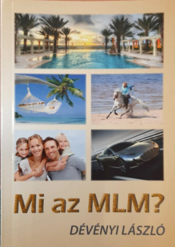 Dévényi László - Mi az MLM?