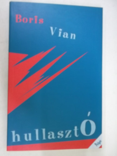 Boris Vian - Hullaszt