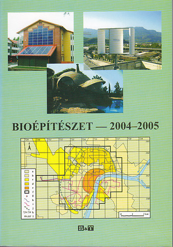 Kiss Ernő - Monostory Péter (szerk.) - Bioépítészet - 2004-2005