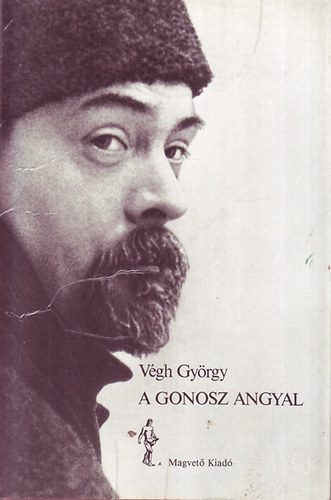 Vgh Gyrgy - A gonosz angyal (nletrajzi jegyzetek 1939-1942)