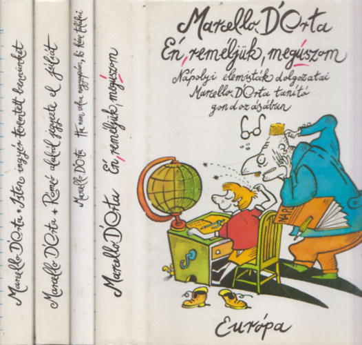 Marcello D'Orta - 4 db Marcello D'Orta mű: Én, reméljük, megúszom + Ha nem volna nagyapám, ki kéne találni + Rómeó alulról jegyezte el Júliát + Isten ingyér teremtett bennünket