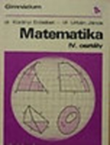 Dr.; Urbán János, Dr. Korányi Erzsébet - Matematika IV