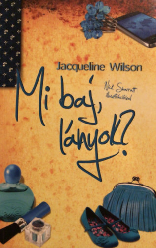 Jacqueline Wilson - Mi baj, l�nyok?