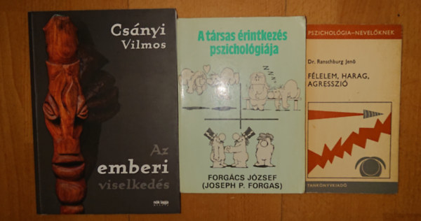 Dr. Csányi Vilmos, Forgács József Ranschburg Jenő (J.P. Forgas) - 3 hasznos könyv az emberi természetről: Az emberi viselkedés, Félelem, harag, agresszió, A társas érintkezés pszichoiógiája