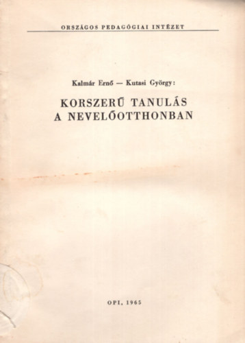 Kutasi Gy�rgy Kalm�r Ern� - Korszer� tanul�s a nevel�otthonban