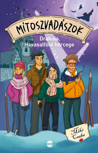 Mikó Csaba - Mítoszvadászok 4. - Drakula, Havasalföld hercege