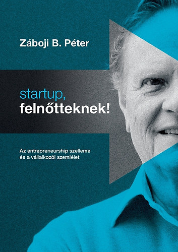 Z�boji B. P�ter - Startup, feln�tteknek!