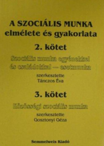 Tnczos va - Gosztonyi Gza  (szerk.) - A szocilis munka elmlete s gyakorlata 2-3.