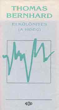 Thomas Bernhard - Elk�l�n�t�s