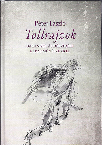 Pter Lszl - Tollrajzok