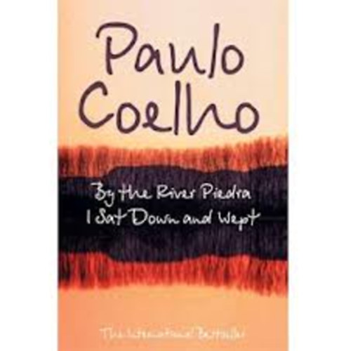 Paulo Coelho - By the River Piedra I Sat Down and Wept: A Novel of Forgiveness