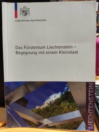 Günther Meier - Das Fürstentum Liechtenstein Begegnung mit einem Kleinstaat