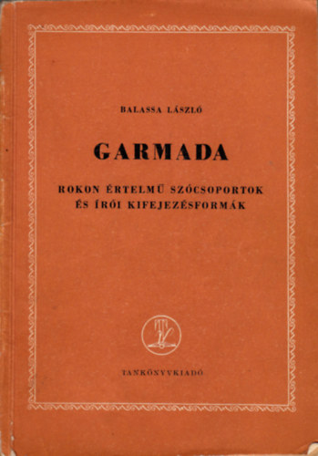 Balassa Lszl - Garmada - Rokon rtelm szcsoportok s ri kifejezsformk