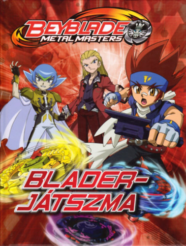 Szente Mihály (Fordította) - Bladerjátszma (Beyblade: Metal Masters)