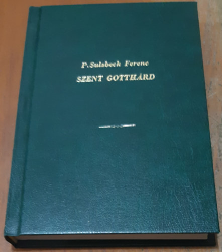 P. Sulzbeck Ferenc - Szent Gotth�rd hildesheimi p�sp�k �lete