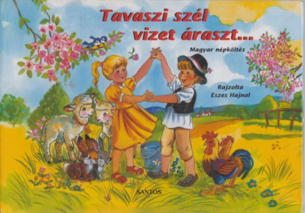 Tavaszi sz�l vizet �raszt... - Magyar n�pk�lt�s