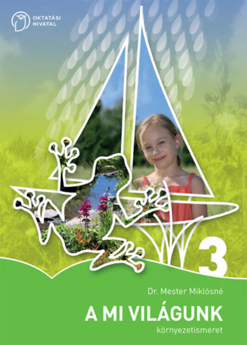 Dr. Mester Mikl�sn� - A mi vil�gunk 3. o.