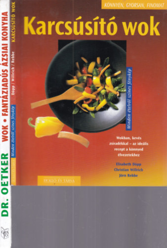 Elisabeth D�pp - Christian Willrich - Dr. Oetker J�rn Rebbe - 2 db. Wok szak�csk�nyv (Karcs�s�t� wok + Wok- Fant�ziad�s �zsiai konyha)