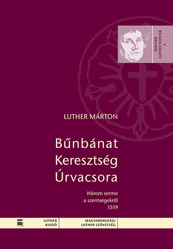 Luther Mrton - Bnbnat - Keresztsg - rvacsora