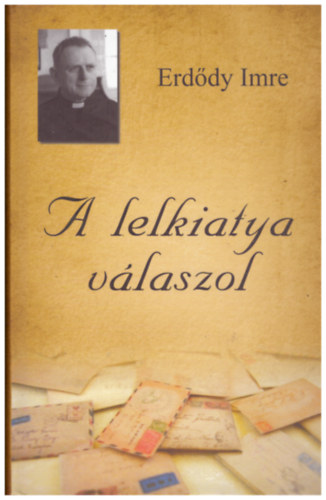 Erddy Imre - A lelkiatya vlaszol