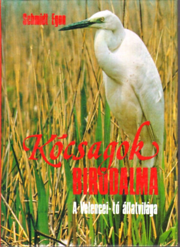 Schmidt Egon - Kcsagok birodalma