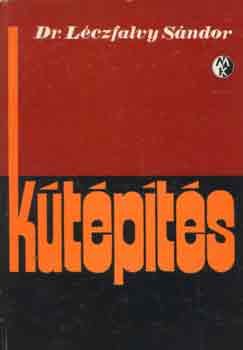 dr. Léczfalvy Sándor - Kútépítés