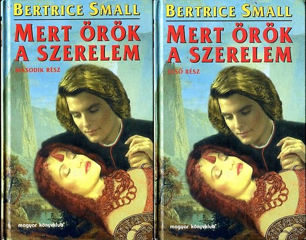 Bertrice Small - Mert �r�k a szerelem I-II.