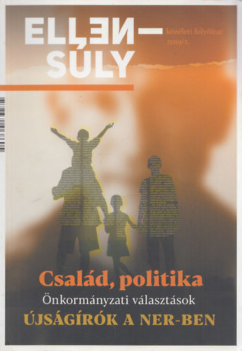 P�pay Gy�rgy, Reiner Roland Lengyel Szilvia - Ellens�ly 2019/2 - Csal�d, politika - �nkorm�nyzati v�laszt�sok - �js�g�r�k a NER-ben