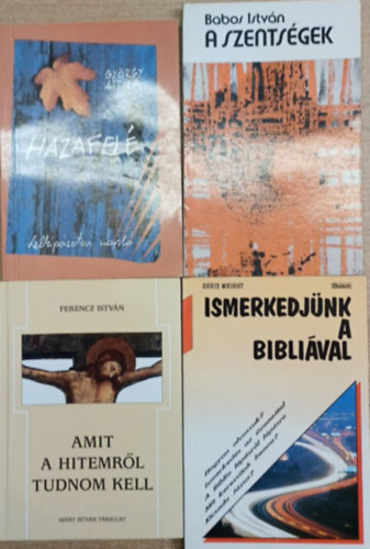 Babos Istv�n, Ferencz Istv�n, Chris Wright Gy�rgy Attila - 4 db vall�si t�m�j� k�tet: Hazafel� - A szents�gek - Amit a hitemr�l tudnom kell - Ismerkedj�nk a Bibli�val