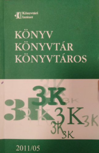 Bart�k Gy�rgyi szerk. Mezey L�szl� Mikl�s  (szerk.) - K�nyv, K�nyvt�r, K�nyvt�ros 2011 / 05