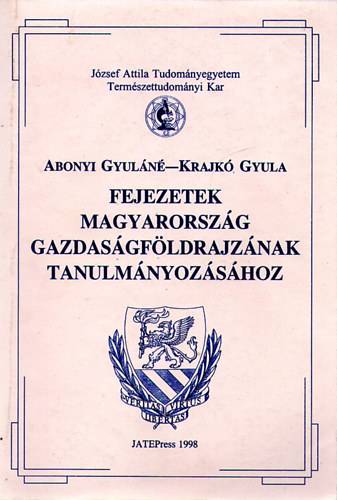 Krajk Gyula- Abonyin Palots Joln - Fejezetek Magyarorszg gazdasgfldrajznak tanulmnyozshoz