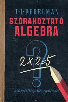 Ja. I. Perelman - Szórakoztató algebra
