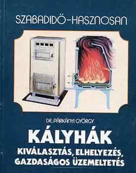 P�rk�nyi Gy�rgy dr. - K�lyh�k (kiv�laszt�s, elhelyez�s, gazdas�gos �zemeltet�s)