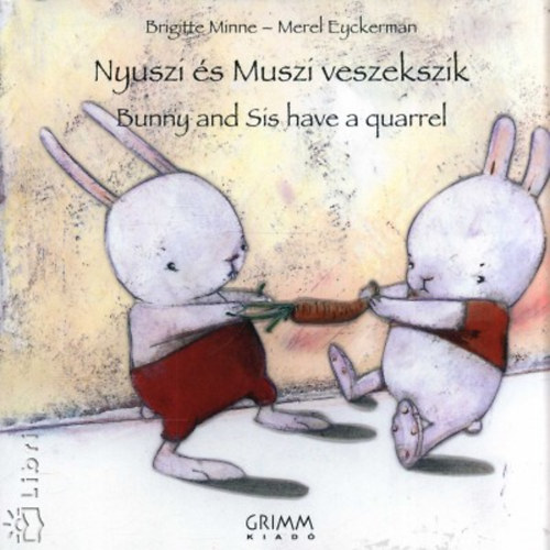 Merel Eyckerman Brigitte Minne - Nyuszi s Muszi veszekszik - Bunny and Sis have a quarrel