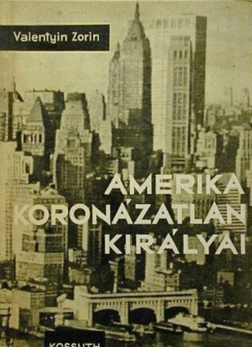 Valentyin Zorin - Amerika koronzatlan kirlyai