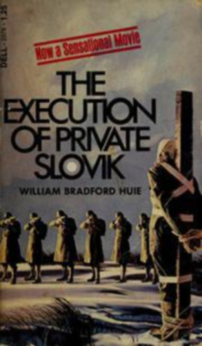 William Bradford Huie - The Execution of Private Slovik