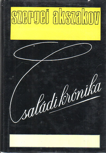 Szergej Akszakov - Családi krónika