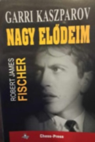 Garri Kaszparov - Nagy elődeim 5 (Fischer és a nyugat sztárjai)
