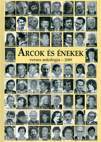 Mad�r J�nos; Han�csek Erzs�bet  (szerk.) - Arcok �s �nekek - Verses antol�gia 2009