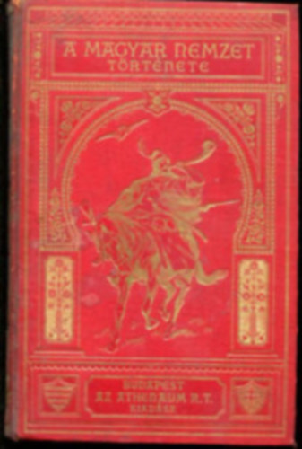 Marczali Henrik - A magyar nemzet t�rt�nete III. (reprint)- Magyarorsz�g t�rt�nete az �rp�dok kor�ban (1038-1301)