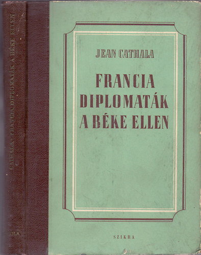 Jean Cathala - Francia diplomat�k a b�ke ellen